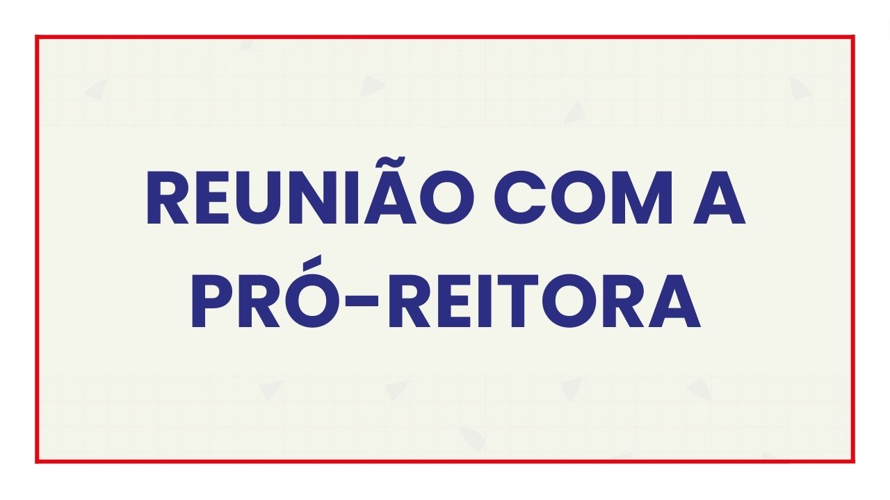 Agendamento reunião com a pró-reitora