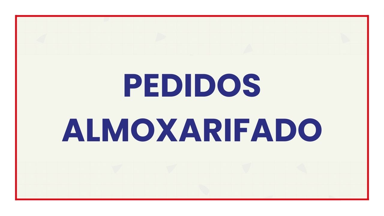 Pedidos ao almoxarifado