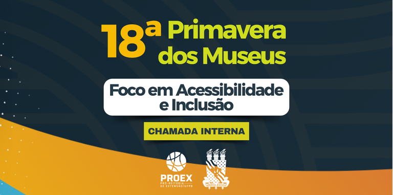 UFPB Anuncia Chamada Interna para a 18ª Primavera dos Museus com Foco em Acessibilidade e Inclusão