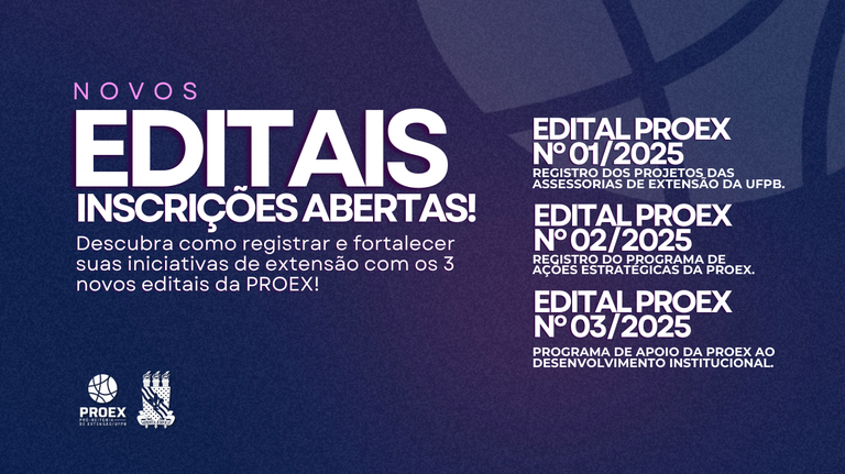 Divulgados os Editais 01, 02 e 03 da PROEX