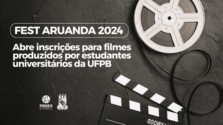 PROEX DIVULGA: Fest Aruanda 2024 Abre Inscrições para Filmes dos Estudantes da UFPB