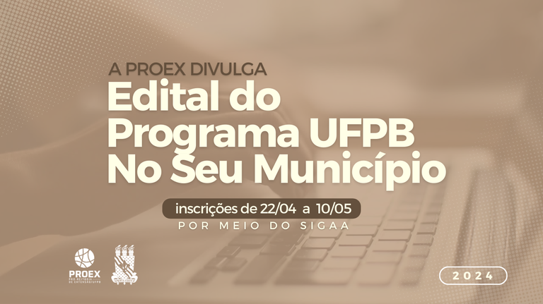 PROEX divulga o Edital do Programa UFPB No Seu Município - Ano 2024